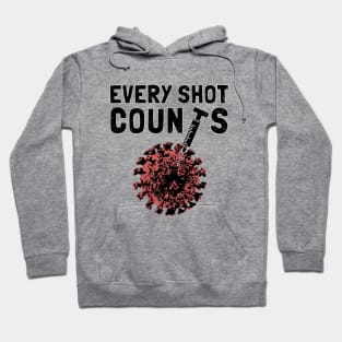 Every Shot Counts. Get Your Vaccine Shots. Hoodie